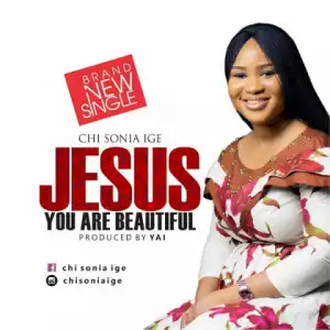 Chisonia ige - JESUS YOU ARE BEAUTIFUL